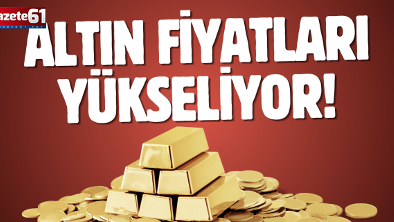 Altın fiyatları yükseliyor! 4 Temmuz 2024 altın fiyatları!