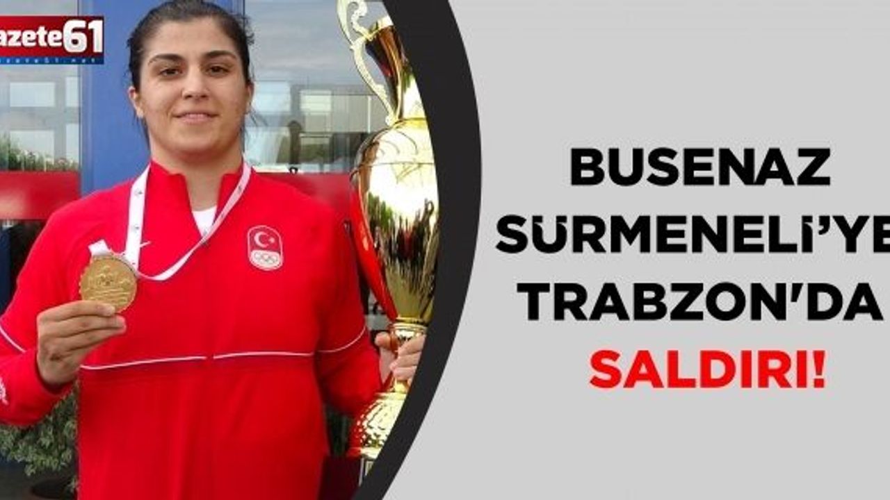 Busenaz Sürmeneli'ye Trabzon'da saldırı!