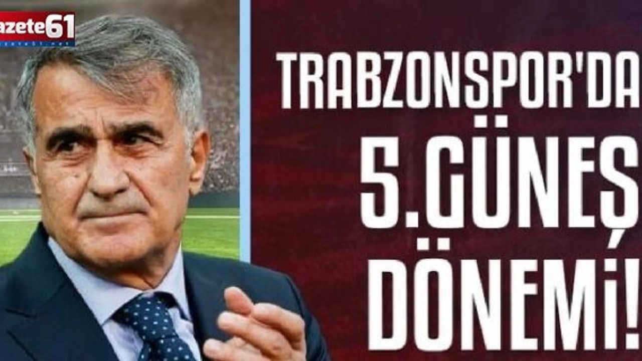 TRABZONSPOR'DA ŞENOL GÜNEŞ DÖNEMİ