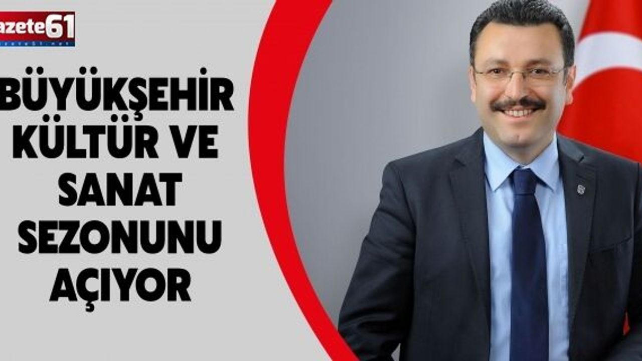 BÜYÜKŞEHİR KÜLTÜR VE SANAT SEZONUNU AÇIYOR