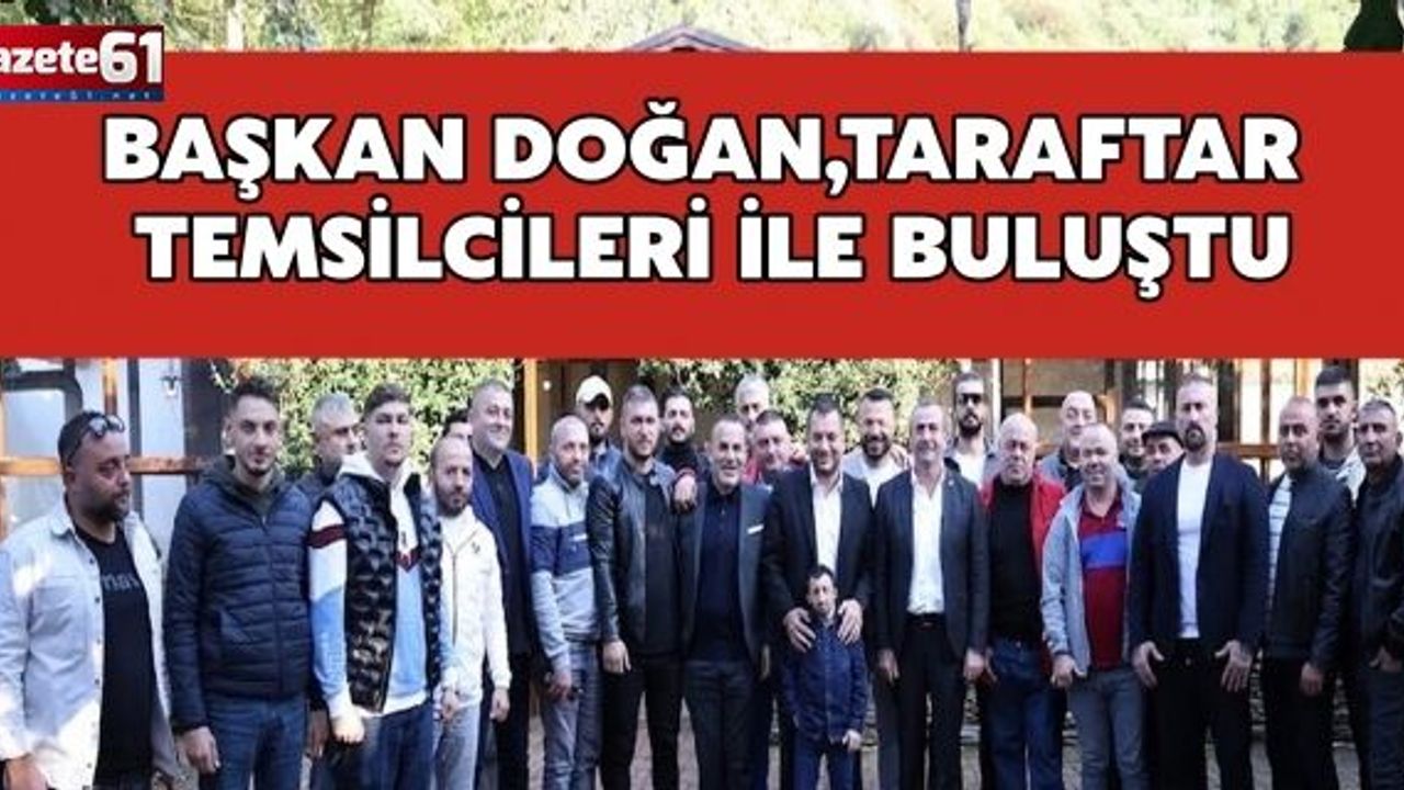 Başkan Doğan, taraftar grupları temsilcileri ile buluştu