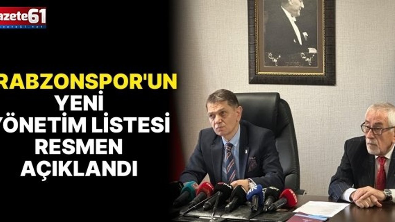 Trabzonspor'un yeni yönetim listesi resmen açıklandı