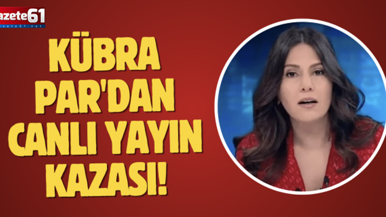 Kübra Par'dan canlı yayın kazası!