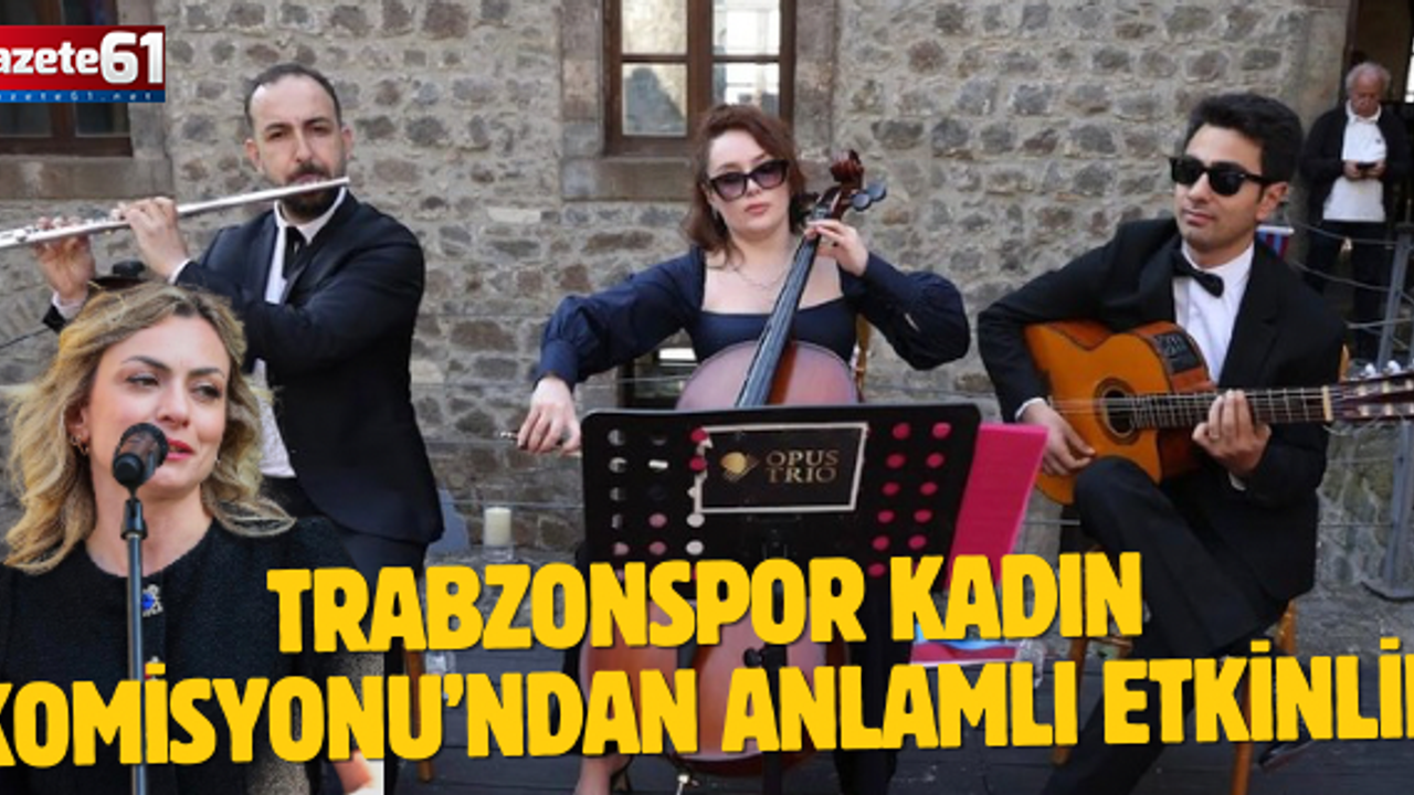 Trabzonspor Kadın Komisyonu’ndan Anlamlı Etkinlik 