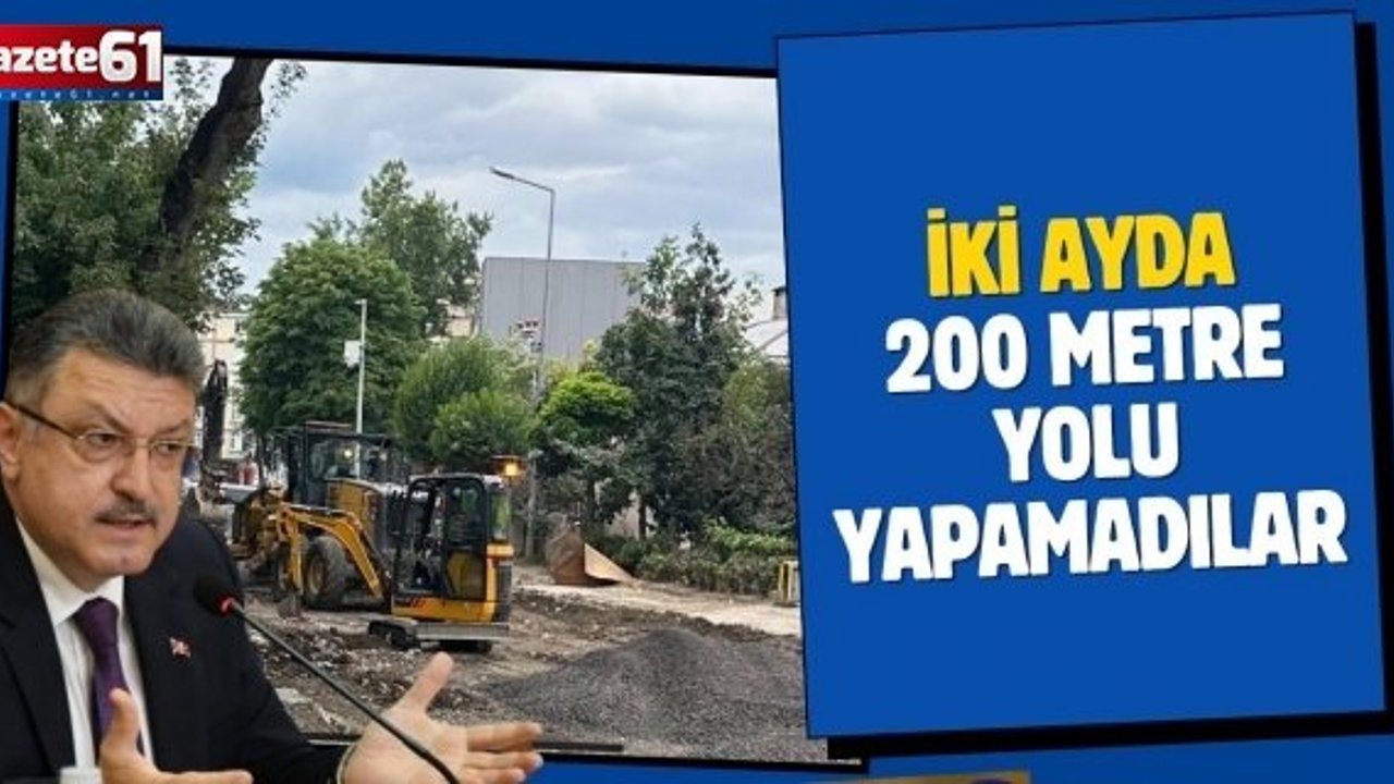 İki ayda 200 metre yolu yapamadılar…
