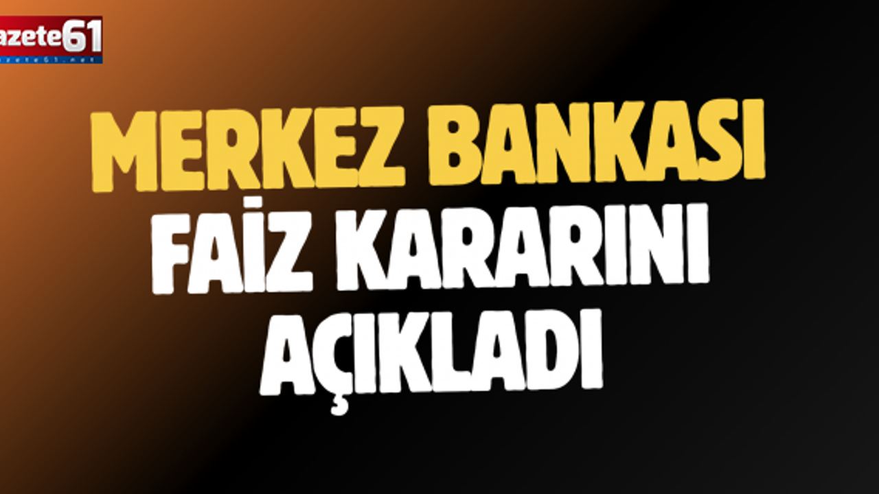 Merkez Bankası faiz kararını açıkladı