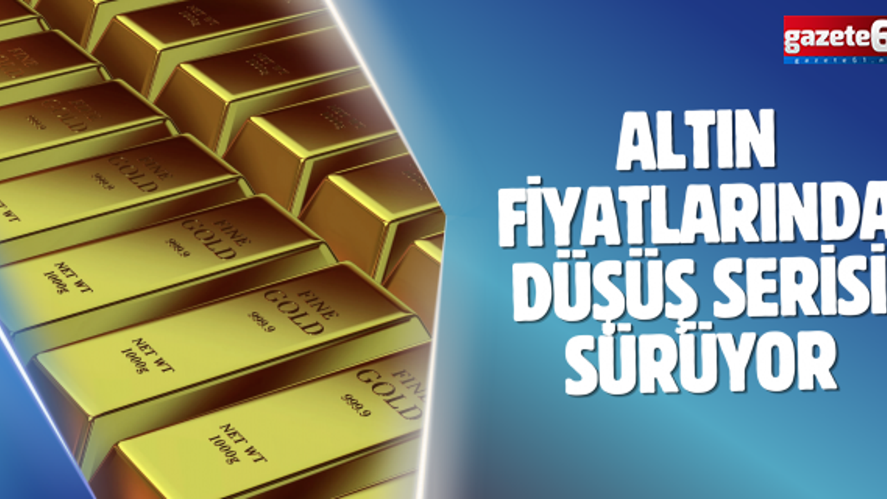 Altın fiyatlarında düşüş serisi sürüyor