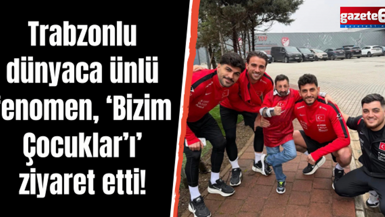 Trabzonlu dünyaca ünlü fenomen, Bizim Çocuklar’ı ziyaret etti!