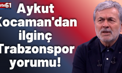 Aykut Kocaman'dan ilginç Trabzonspor yorumu!