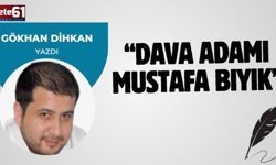 "Dava Adamı Mustafa Bıyık"