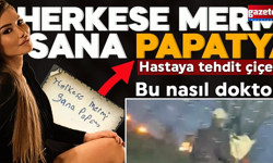 Doktordan hastaya tehdit çiçeği: Herkese mermi, sana papatya