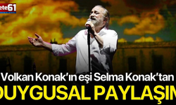 Volkan Konak'ın eşi Selma Konak’tan duygusal paylaşım: “Seni Çok Özledim”