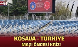  Kosova-Türkiye maçı öncesi beklenmeyen kriz!