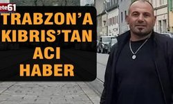 Trabzon’a Kıbrıs’tan Acı Haber