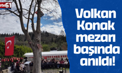 Volkan Konak mezarı başında anıldı!
