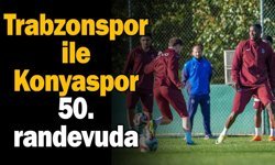 Trabzonspor ile Konyaspor 50. randevuda