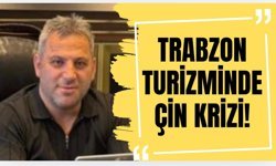 Trabzon turizminde Çin krizi!