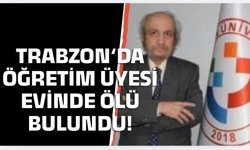 Trabzon'da acı haber! Evinde ölü bulundu...