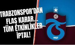Trabzonspor'dan flaş karar! Tüm etkinlikler iptal...