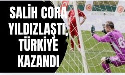 Salih Cora Yıldızlaştı, Türkiye kazandı
