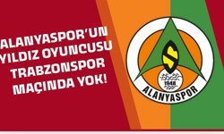 Alanyaspor'un yıldız ismi Trabzonspor maçında yok!
