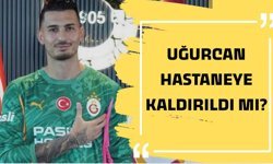 Galatasaray’da şok iddia! Uğurcan hastaneye kaldırıldı