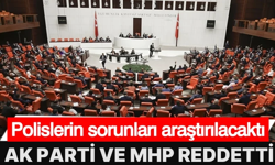 Polislerin sorunları için araştırma önergesi reddedildi