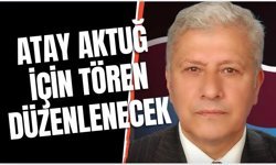 Eski Başkanı Atay Aktuğ İçin tören düzenlenecek