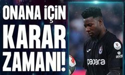 Trabzonspor’da Andre Onana için karar zamanı yaklaşıyor