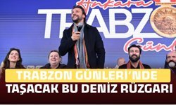Trabzon Günleri’nde “Taşacak Bu Deniz” Rüzgârı