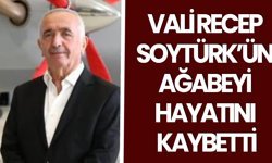 Vali Recep Soytürk’ün Ağabeyi Hayatını Kaybetti