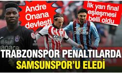 Trabzonspor Ziraat Türkiye Kupası'nda Samsunspor'u eledi!