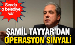 AK Partili Şamil Tayyar'dan operasyon sinyali