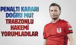 Penaltı kararı doğru mu? trabzonlu hakemi yorumladılar