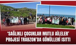 “Sağlıklı Çocuklar Mutlu Aileler Projesi Trabzon’da Gönülleri Isıttı”