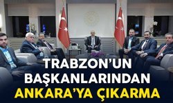Trabzon’un başkanlarından Ankara’ya çıkarma