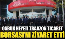OSBÜK Heyeti Trabzon Ticaret Borsası’nı Ziyaret Etti