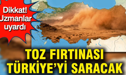 Toz fırtınası Türkiye'yi saracak