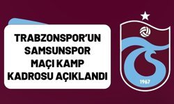 TRABZONSPOR’UN SAMSUNSPOR MAÇI KAMP KADROSU AÇIKLANDI