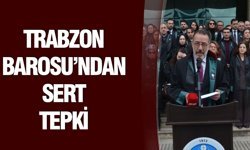 Trabzon Barosu’ndan sert tepki