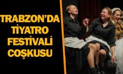 Trabzon’da Tiyatro Festivali Coşkusu