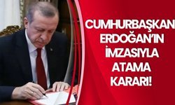 Cumhurbaşkanı  Erdoğan’ın  imzasıyla  atama kararı!