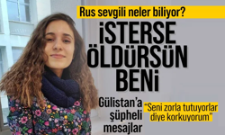 "İsterse öldürsün beni" Zorla bir yerde mi tutuluyordu?