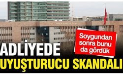 Adliyede uyuşturucu skandalı: Soygundan sonra bu da oldu