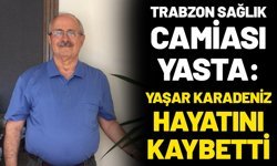 Trabzon Sağlık Camiası Yasta: Yaşar Karadeniz Hayatını Kaybetti