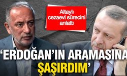 Erdoğan'ın aramasına Altaylı'dan ilk yorum: 'Şaşırdım'