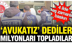 “Avukatız” dediler, milyonları topladılar...