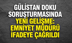 Emniyet Müdürü ifadeye çağırıldı...