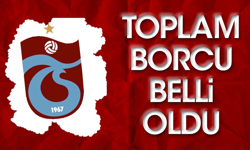 Trabzonspor net borcunu açıkladı!
