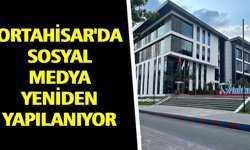 ORTAHİSAR'DA SOSYAL MEDYA YENİDEN YAPILANIYOR